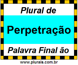 Plural de Perpetração