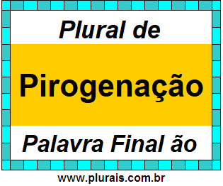 Plural de Pirogenação