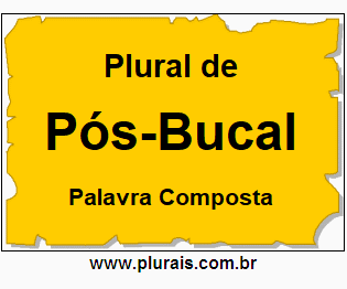 Plural de Pós-Bucal