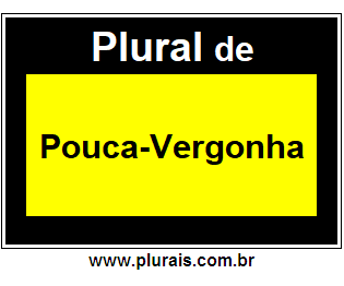 Plural de Pouca-Vergonha