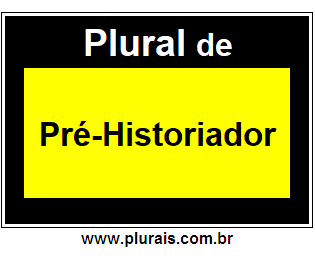 Plural de Pré-Historiador