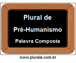 Plural de Pré-Humanismo