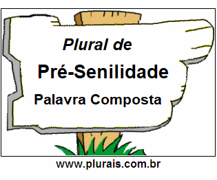 Plural de Pré-Senilidade