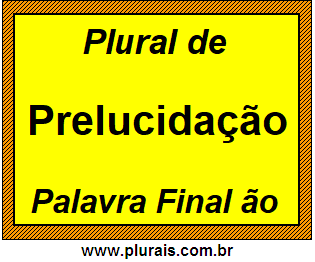 Plural de Prelucidação