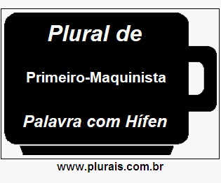 Plural de Primeiro-Maquinista