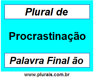 Plural de Procrastinação