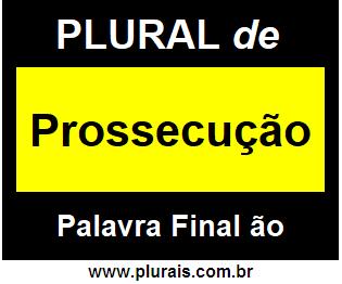 Plural de Prossecução