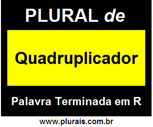 Plural de Quadruplicador