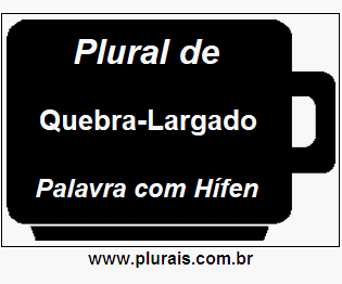 Plural de Quebra-Largado