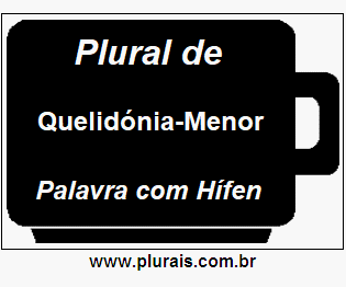 Plural de Quelidónia-Menor