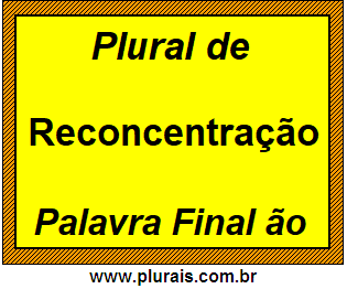 Plural de Reconcentração