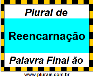 Plural de Reencarnação