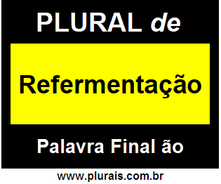 Plural de Refermentação