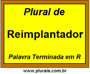 Plural de Reimplantador