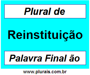 Plural de Reinstituição