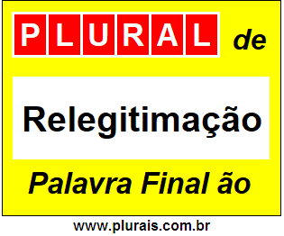 Plural de Relegitimação