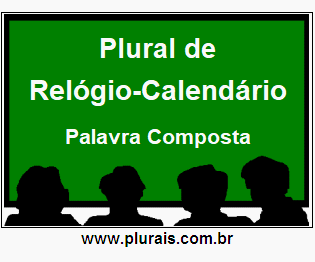 Plural de Relógio-Calendário