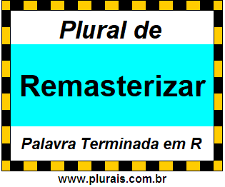 Plural de Remasterizar