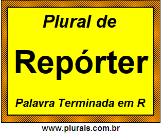 Plural de Repórter