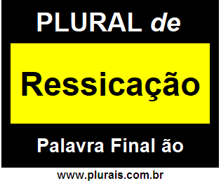 Plural de Ressicação