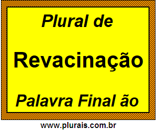 Plural de Revacinação