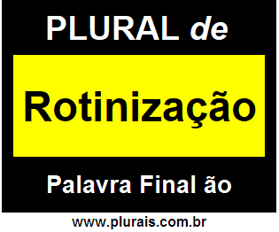 Plural de Rotinização