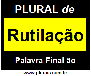 Plural de Rutilação