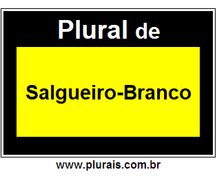 Plural de Salgueiro-Branco