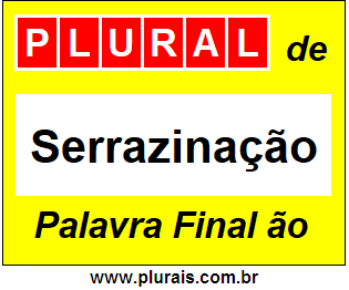 Plural de Serrazinação