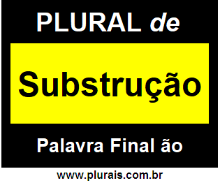 Plural de Substrução