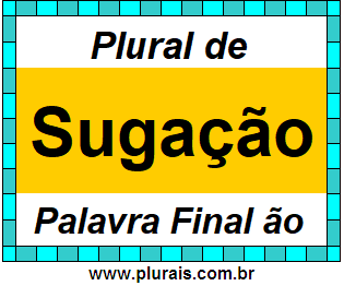 Plural de Sugação