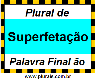 Plural de Superfetação