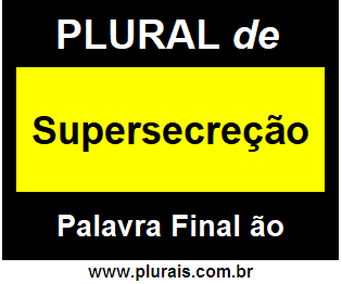 Plural de Supersecreção