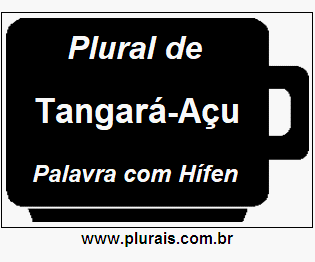 Plural de Tangará-Açu