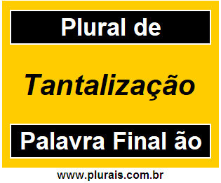 Plural de Tantalização