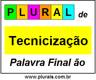 Plural de Tecnicização