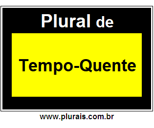 Plural de Tempo-Quente