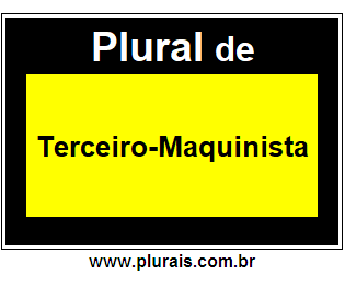 Plural de Terceiro-Maquinista