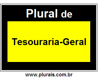 Plural de Tesouraria-Geral