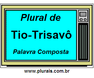 Plural de Tio-Trisavô