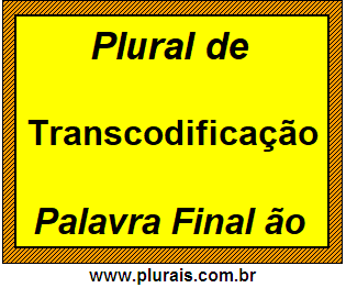 Plural de Transcodificação