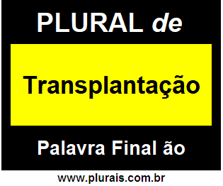 Plural de Transplantação
