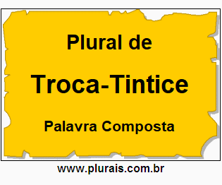 Plural de Troca-Tintice