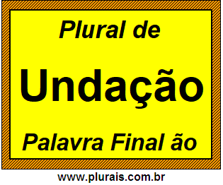 Plural de Undação