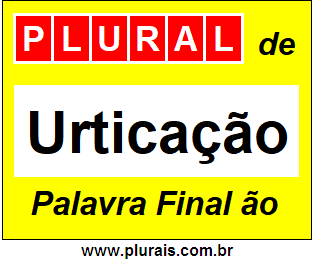 Plural de Urticação