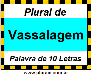 Plural de Vassalagem