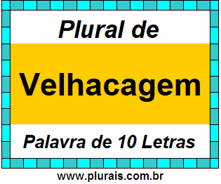 Plural de Velhacagem