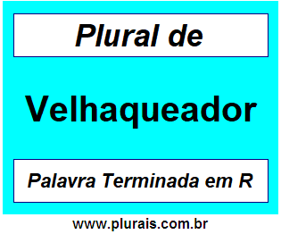 Plural de Velhaqueador