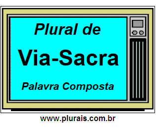 Plural de Via-Sacra