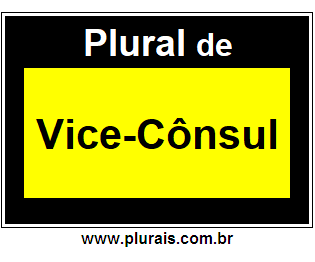 Plural de Vice-Cônsul